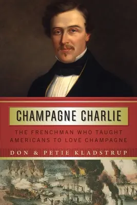 Champagne Charlie: il francese che ha insegnato agli americani ad amare lo champagne - Champagne Charlie: The Frenchman Who Taught Americans to Love Champagne