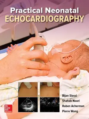Ecocardiografia neonatale pratica - Practical Neonatal Echocardiography