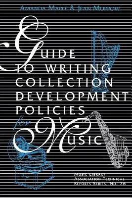 Guida alla stesura delle politiche di sviluppo delle collezioni musicali - Guide to Writing Collection Development Policies for Music