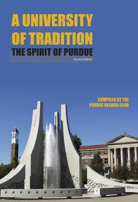 L'università della tradizione: Lo spirito di Purdue - A University of Tradition: The Spirit of Purdue