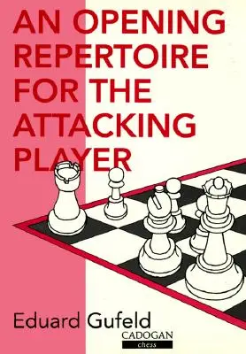 Un repertorio di apertura per il giocatore d'attacco - An Opening Repertoire for the Attacking Player