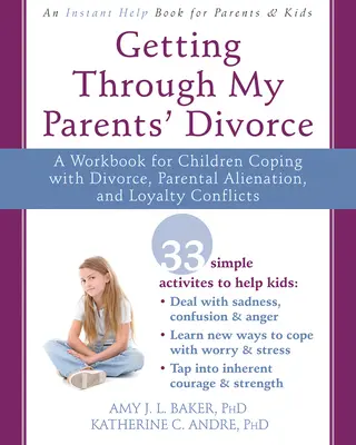 Superare il divorzio dei miei genitori: Un libro di lavoro per bambini che affrontano il divorzio, l'alienazione parentale e i conflitti di lealtà - Getting Through My Parents' Divorce: A Workbook for Children Coping with Divorce, Parental Alienation, and Loyalty Conflicts