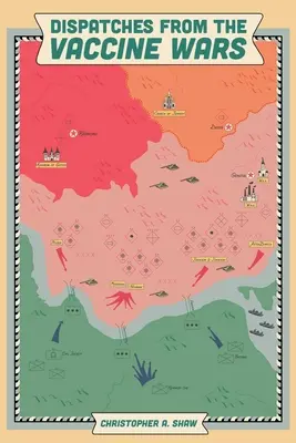 Dispacci dalle guerre dei vaccini: Lotta per la libertà umana durante il grande reset - Dispatches from the Vaccine Wars: Fighting for Human Freedom During the Great Reset