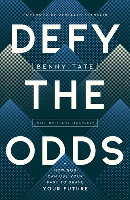 Sfidare le probabilità: come Dio può usare il vostro passato per plasmare il vostro futuro - Defy the Odds: How God Can Use Your Past to Shape Your Future