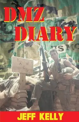 DMZ Diary: Memorie di un marine da combattimento in Vietnam - DMZ Diary: A Combat Marine's Vietnam Memoir
