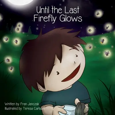 Finché l'ultima lucciola non brillerà - Until the Last Firefly Glows