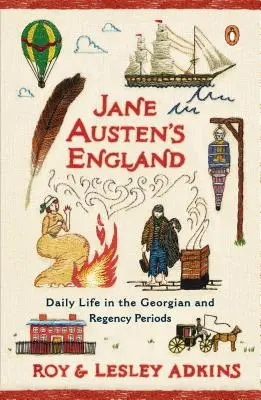 L'Inghilterra di Jane Austen: La vita quotidiana nel periodo georgiano e della Reggenza - Jane Austen's England: Daily Life in the Georgian and Regency Periods