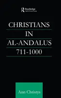 I cristiani in Al-Andalus 711-1000 - Christians in Al-Andalus 711-1000