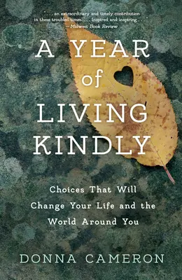 Un anno di vita gentile: Scelte che cambieranno la vostra vita e il mondo intorno a voi - A Year of Living Kindly: Choices That Will Change Your Life and the World Around You