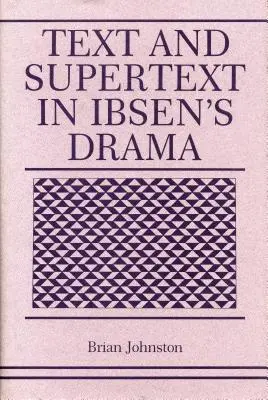 Testo e sovratesto nella drammaturgia di Ibsen - Text and Supertext in Ibsen's Drama