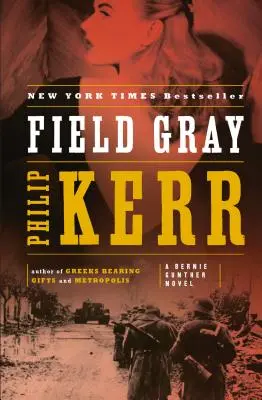 Field Gray: Un romanzo di Bernie Gunther - Field Gray: A Bernie Gunther Novel