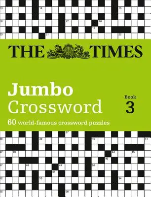The Times 2 Jumbo Crossword Book 3: 60 grandi cruciverba di conoscenza generale - The Times 2 Jumbo Crossword Book 3: 60 Large General-Knowledge Crossword Puzzles