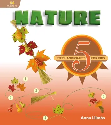 Natura: Artigianato per bambini in 5 fasi - Nature: 5-Step Handicrafts for Kids