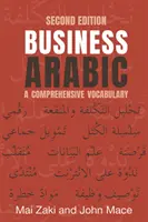 Arabo commerciale: Un vocabolario completo - Business Arabic: A Comprehensive Vocabulary