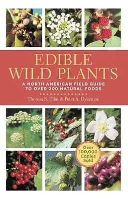 Piante selvatiche commestibili: Una guida sul campo del Nord America a oltre 200 alimenti naturali - Edible Wild Plants: A North American Field Guide to Over 200 Natural Foods