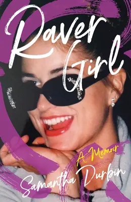 Raver Girl: Diventare maggiorenni negli anni '90 - Raver Girl: Coming of Age in the 90s