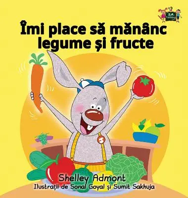 Amo mangiare frutta e verdura: Edizione in rumeno - I Love to Eat Fruits and Vegetables: Romanian Edition