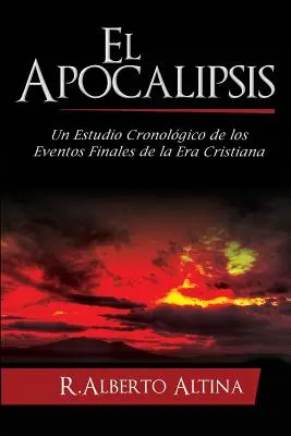 L'Apocalisse: Uno studio cronologico degli eventi finali dell'Era Cristiana - El Apocalipsis: Un estudio cronolgico de los eventos finales de la Era Cristiana