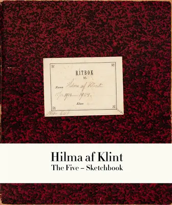 Hilma AF Klint: Il libro dei cinque schizzi 1 - Hilma AF Klint: The Five Sketchbook 1