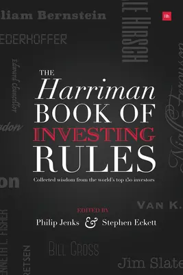 Il libro delle regole di investimento di Harriman House: Raccolta della saggezza dei 150 migliori investitori del mondo - The Harriman House Book of Investing Rules: Collected Wisdom from the World's Top 150 Investors