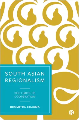 Regionalismo dell'Asia meridionale: I limiti della cooperazione - South Asian Regionalism: The Limits of Cooperation