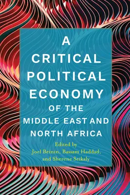 Economia politica critica del Medio Oriente e del Nord Africa - A Critical Political Economy of the Middle East and North Africa