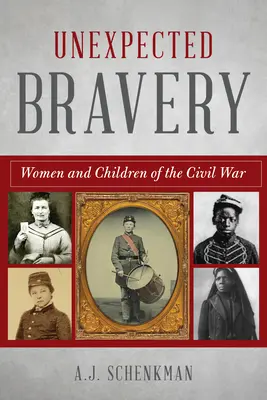 Coraggio inaspettato: Donne e bambini della guerra civile - Unexpected Bravery: Women and Children of the Civil War