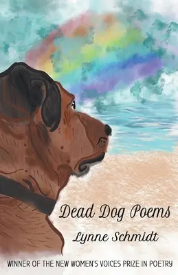 Poesie del cane morto: Vincitore del Premio Nuove Voci Femminili 2020 per la Poesia - Dead Dog Poems: Winner of the 2020 New Women's Voices Prize in Poetry