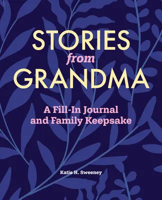 Storie della nonna: Un diario da compilare e un ricordo di famiglia - Stories from Grandma: A Fill-In Journal and Family Keepsake
