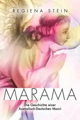 Marama: La storia dei Maori australo-tedeschi - Marama: Die Geschichte Einer Australisch-Deutschen Maori