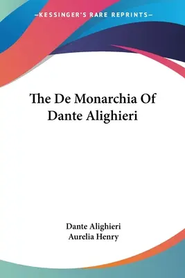 Il De Monarchia di Dante Alighieri - The De Monarchia Of Dante Alighieri