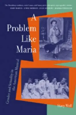 Un problema come Maria: Genere e sessualità nel musical americano - A Problem Like Maria: Gender and Sexuality in the American Musical