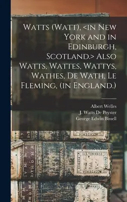 Watts (Watt), anche Watts, Wattes, Wattys, Wathes, De Wath, Le Fleming, (in Inghilterra.) - Watts (Watt), Also Watts, Wattes, Wattys, Wathes, De Wath, Le Fleming, (in England.)