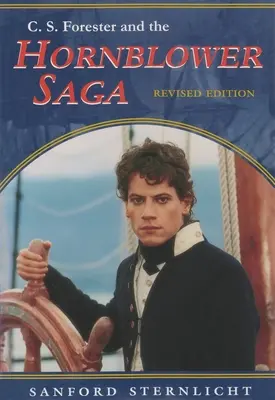C. S. Forester e la saga di Hornblower: edizione rivista - C. S. Forester and the Hornblower Saga: Revised Edition