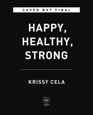 Felice, sano, forte: il segreto per rimanere in forma per tutta la vita - Happy, Healthy, Strong: The Secret to Staying Fit for Life