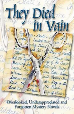 Sono morti invano: Romanzi gialli trascurati, sottovalutati e dimenticati - They Died in Vain: Overlooked, Underappreciated and Forgotten Mystery Novels