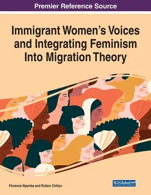 Voci di donne immigrate e integrazione del femminismo nella teoria della migrazione - Immigrant Women's Voices and Integrating Feminism Into Migration Theory