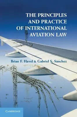 I principi e la pratica del diritto aeronautico internazionale - The Principles and Practice of International Aviation Law