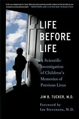 La vita prima della vita: I ricordi delle vite precedenti dei bambini - Life Before Life: Children's Memories of Previous Lives