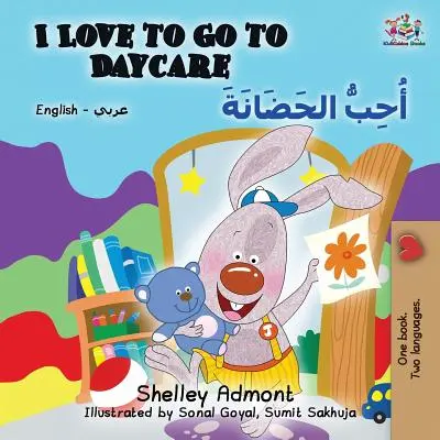 Mi piace andare all'asilo: Inglese arabo - I Love to Go to Daycare: English Arabic