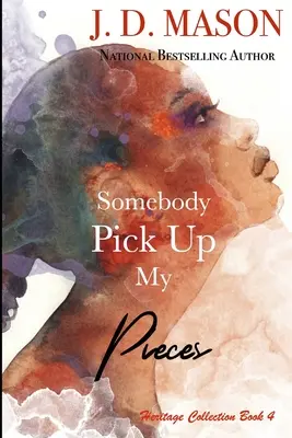 Qualcuno raccolga i miei pezzi: Collezione Heritage, libro 4 - Somebody Pick Up My Pieces: Heritage Collection Book 4