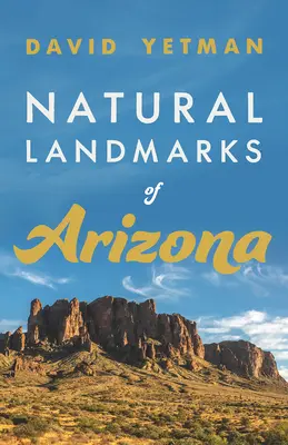 Punti di riferimento naturali dell'Arizona - Natural Landmarks of Arizona