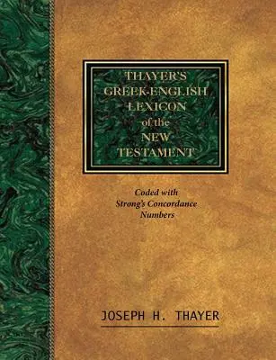 Lessico greco-inglese del Nuovo Testamento: Codificato con il sistema di numerazione della Concordanza esaustiva di Stron della Bibbia - Thayer's Greek-English Lexicon of the New Testament: Coded With the Numbering System from Stron's Exhausive Concordance of the Bible