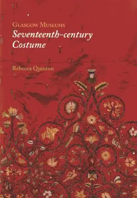 Il costume del XVII secolo del Museo di Glasgow - Glasgow Museum's Seventeenth-Century Costume