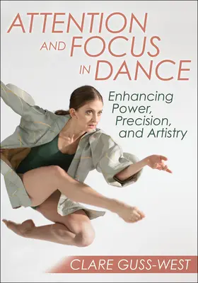 Attenzione e concentrazione nella danza: Migliorare la potenza, la precisione e l'arte - Attention and Focus in Dance: Enhancing Power, Precision, and Artistry