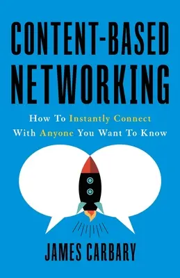 Networking basato sui contenuti: come connettersi istantaneamente con chiunque si voglia conoscere - Content-Based Networking: How to Instantly Connect with Anyone You Want to Know