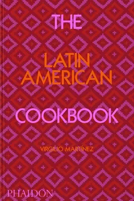 Il libro di cucina latinoamericano - The Latin American Cookbook