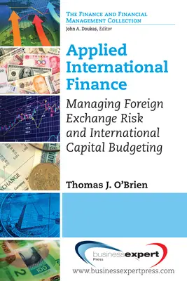 Finanza internazionale applicata: Gestione del rischio di cambio e bilancio internazionale del capitale - Applied International Finance: Managing Foreign Exchange Risk and International Capital Budgeting