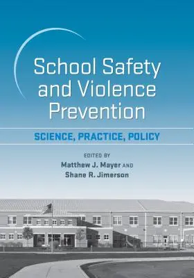 Sicurezza scolastica e prevenzione della violenza: Scienza, pratica, politica - School Safety and Violence Prevention: Science, Practice, Policy