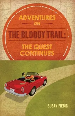 Avventure sul sentiero del sangue: La ricerca continua - Adventures on the Bloody Trail: The Quest Continues